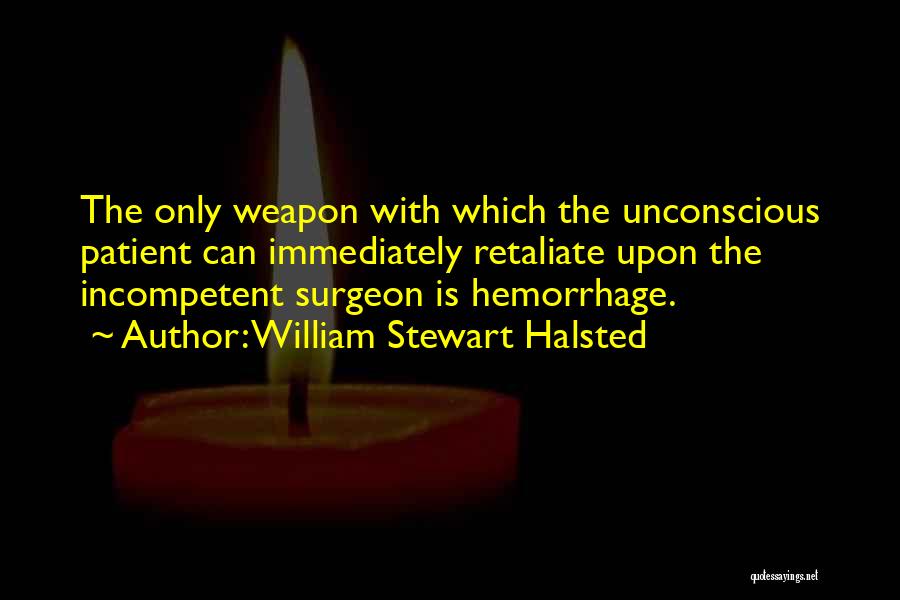 William Stewart Halsted Quotes 2188828