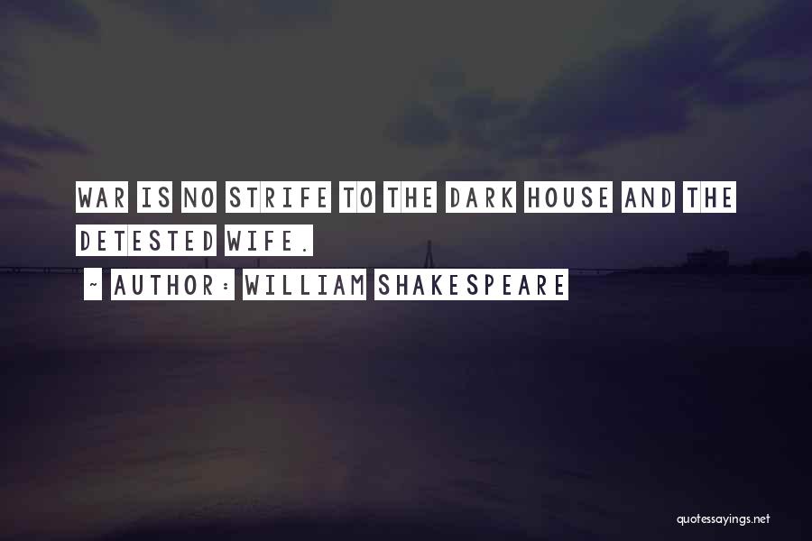 William Strife Quotes By William Shakespeare