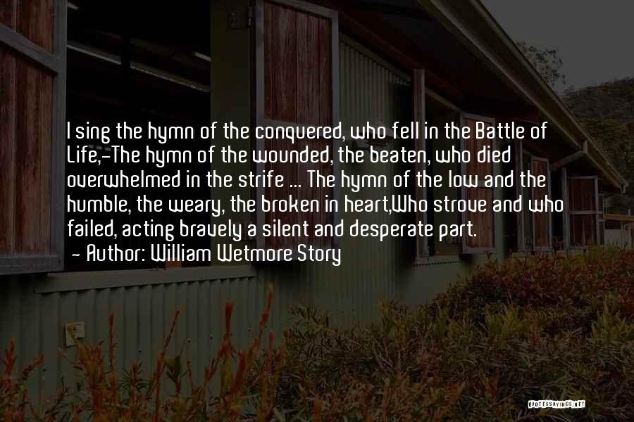 William Strife Quotes By William Wetmore Story