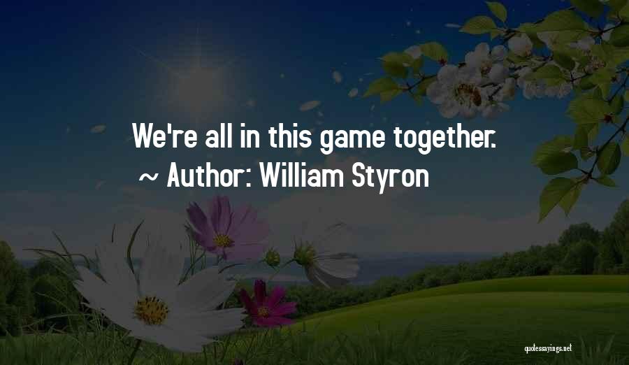 William Styron Quotes 1051276