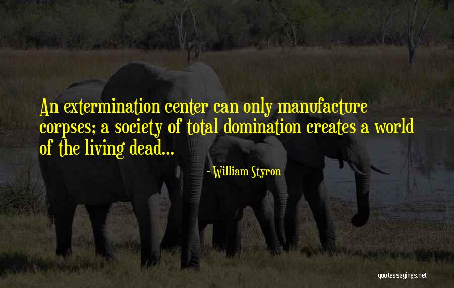 William Styron Quotes 839589 William Styron Quotes 839589