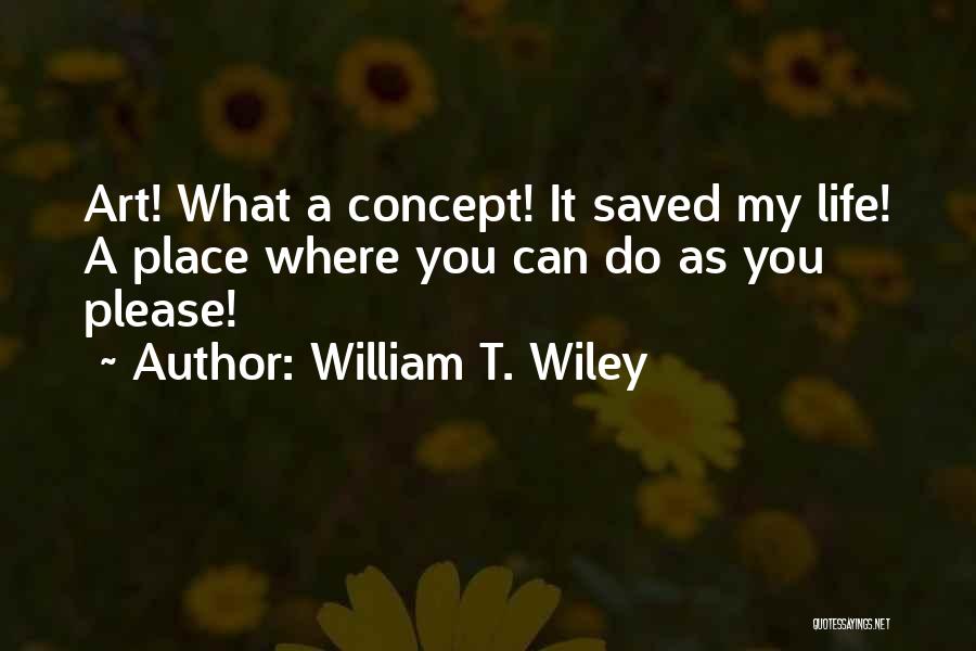 William T. Wiley Quotes 1655131