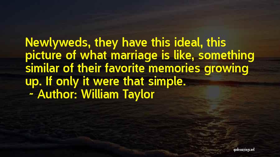 William Taylor Quotes 1134459