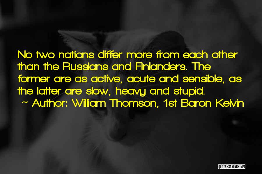 William Thomson, 1st Baron Kelvin Quotes 616245