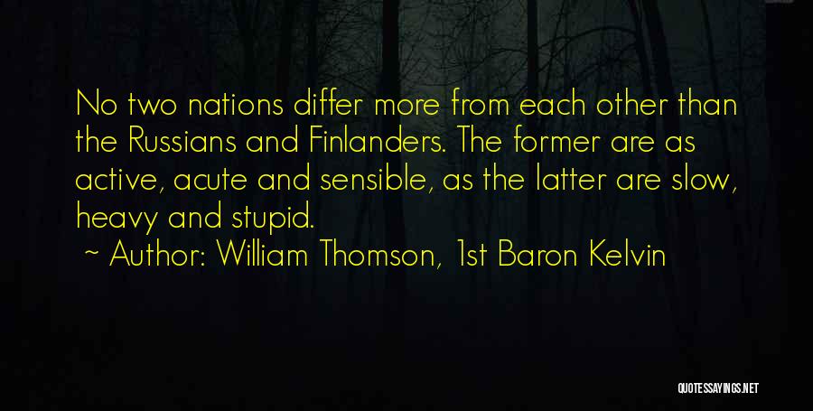 William Thomson Quotes By William Thomson, 1st Baron Kelvin