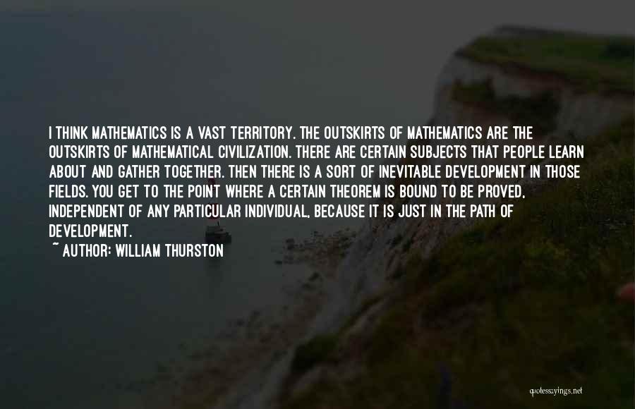 William Thurston Quotes 732610