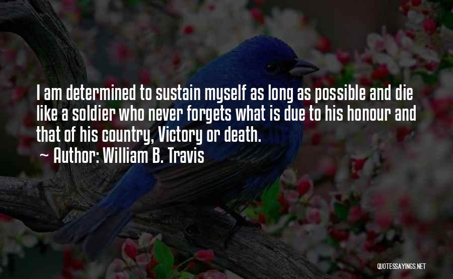 William Travis Quotes By William B. Travis