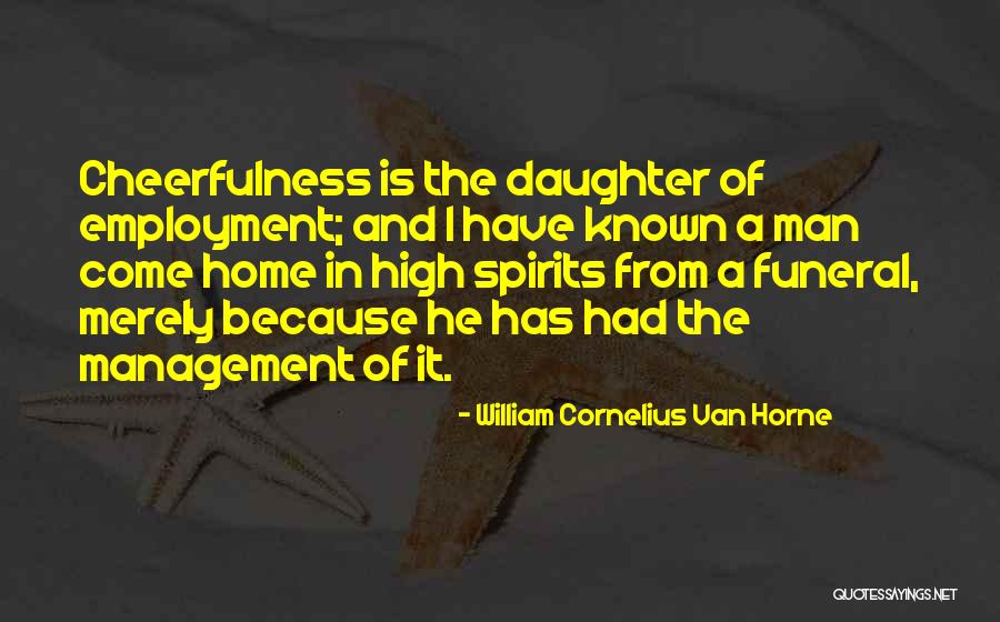 William Van Horne Quotes By William Cornelius Van Horne William Van Horne Quotes By William Cornelius Van Horne