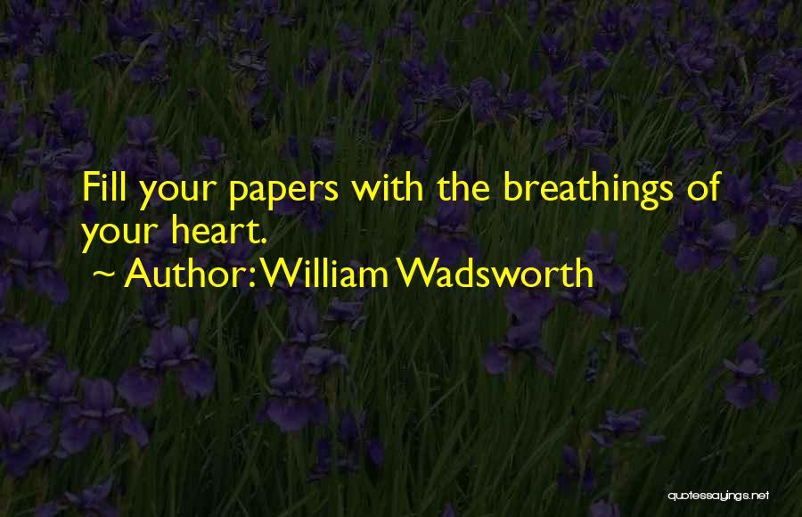 William Wadsworth Quotes 506253