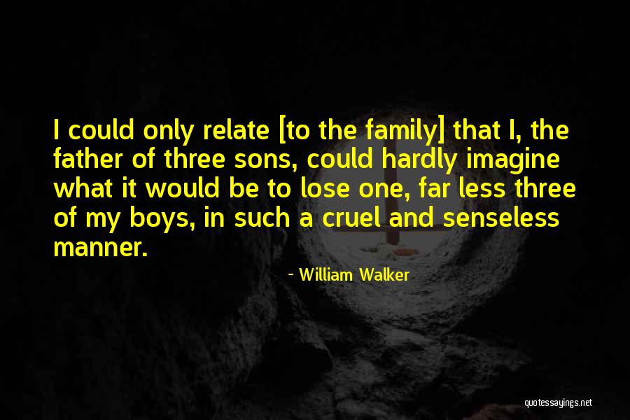 William Walker Quotes 329057 William Walker Quotes 329057