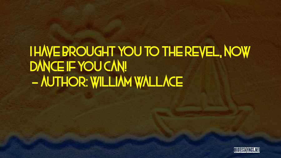 William Wallace Quotes 1741713