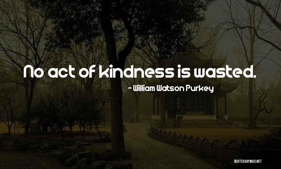 William Watson Purkey Quotes 819472 William Watson Purkey Quotes 819472