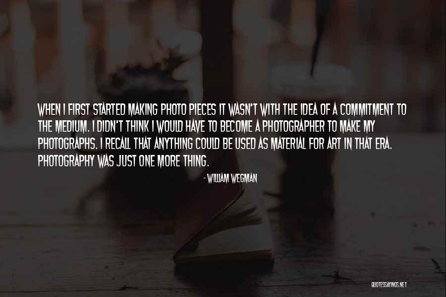 William Wegman Quotes 1269500 William Wegman Quotes 1269500