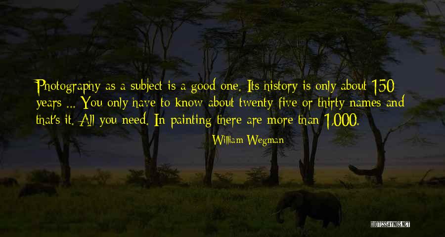 William Wegman Quotes 183121 William Wegman Quotes 183121