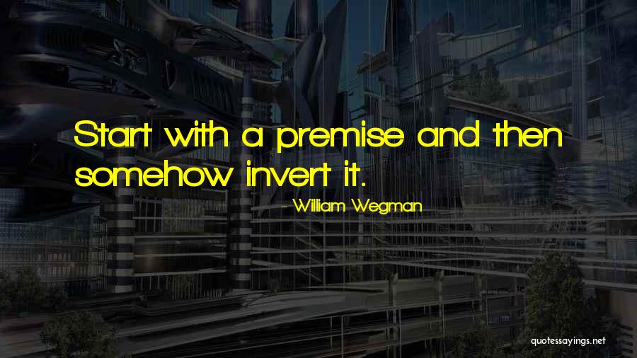 William Wegman Quotes 2014939 William Wegman Quotes 2014939