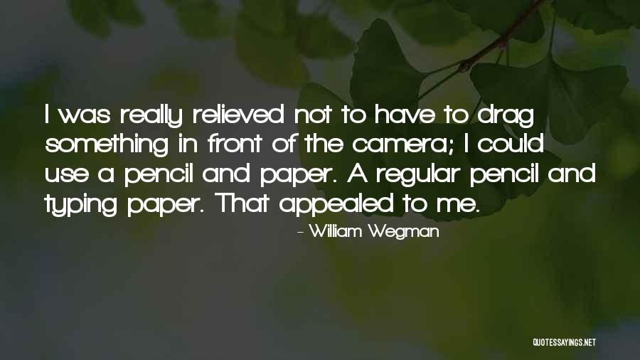 William Wegman Quotes 861584 William Wegman Quotes 861584