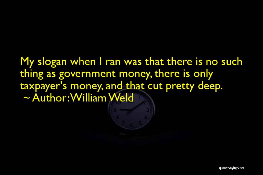 William Weld Quotes 1516220