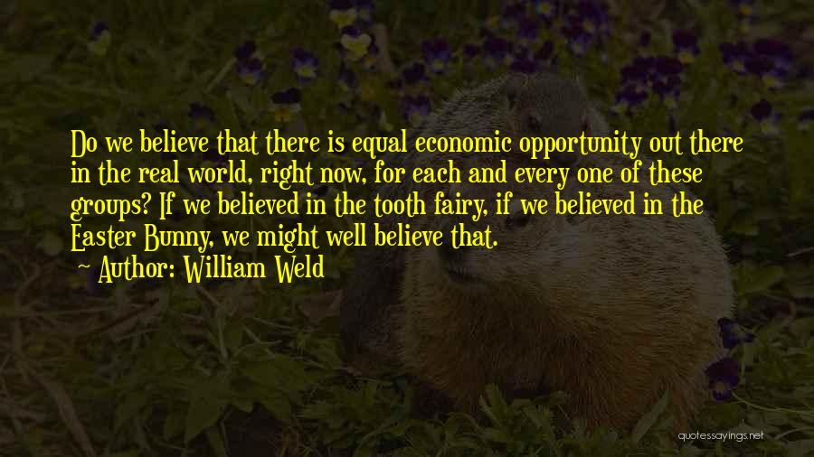 William Weld Quotes 1678090