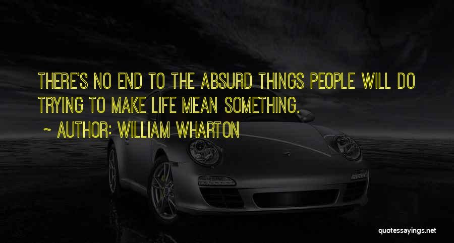 William Wharton Quotes 815031