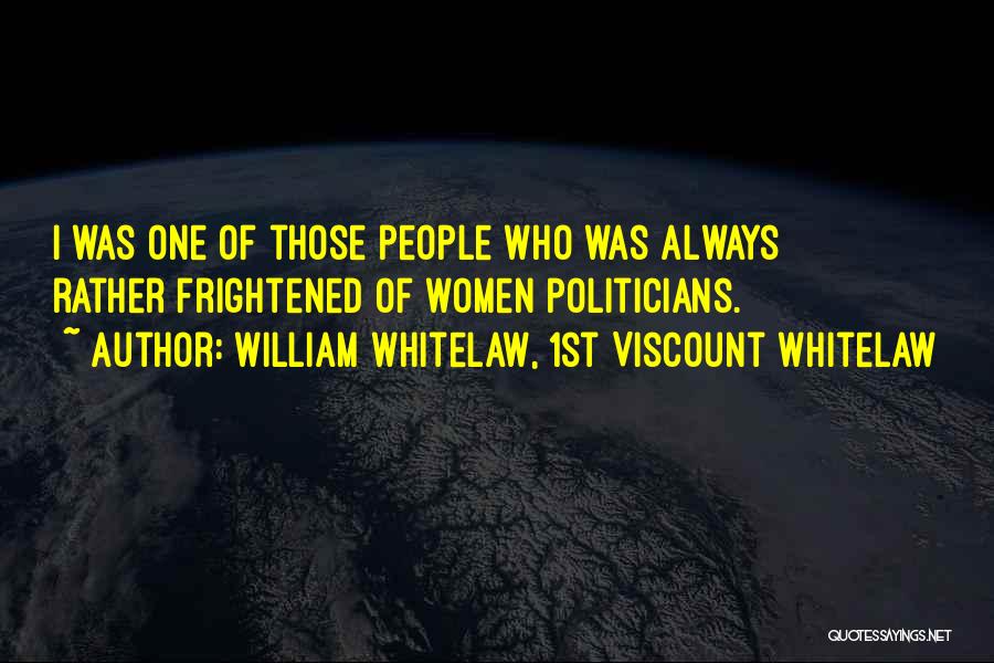 William Whitelaw, 1st Viscount Whitelaw Quotes 1461171