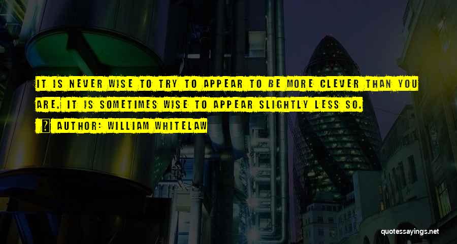 William Whitelaw Quotes 487056