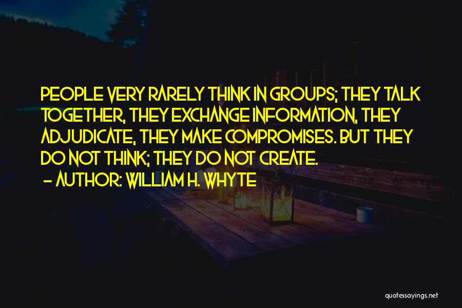 William Whyte Quotes By William H. Whyte