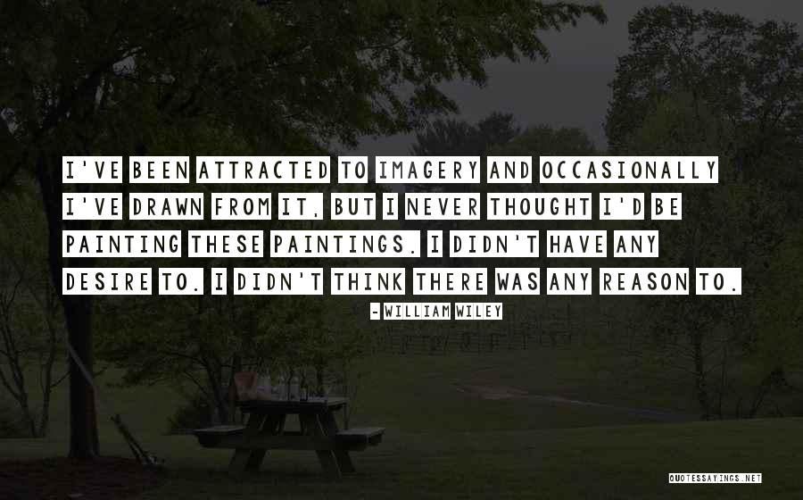 William Wiley Quotes 1504759 William Wiley Quotes 1504759