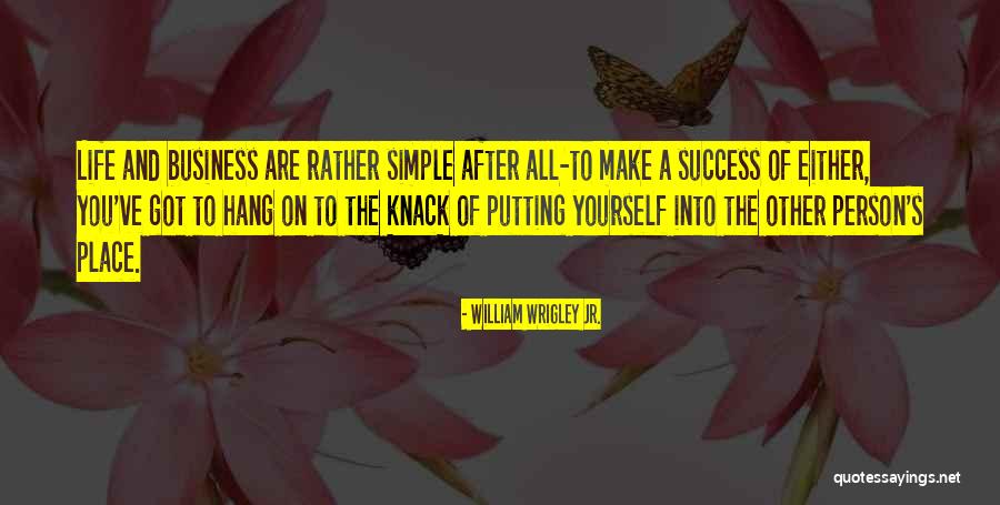 William Wrigley Jr. Quotes 1303646