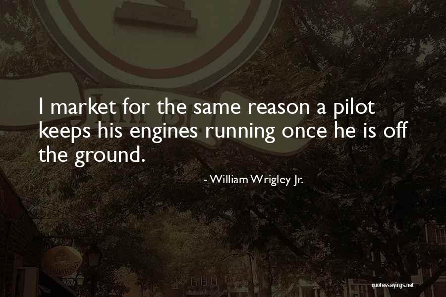 William Wrigley Jr. Quotes 216721