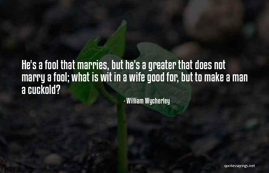 William Wycherley Quotes 1845838