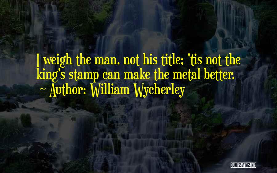William Wycherley Quotes 308949