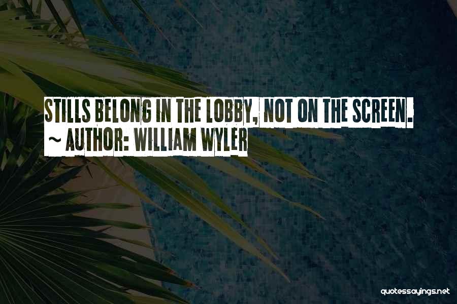 William Wyler Quotes 1160119