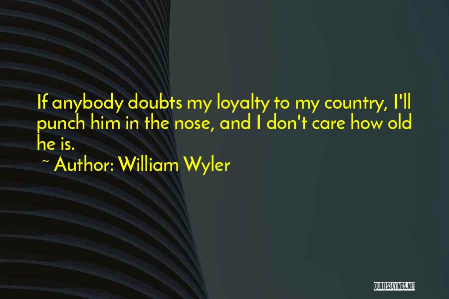 William Wyler Quotes 182838