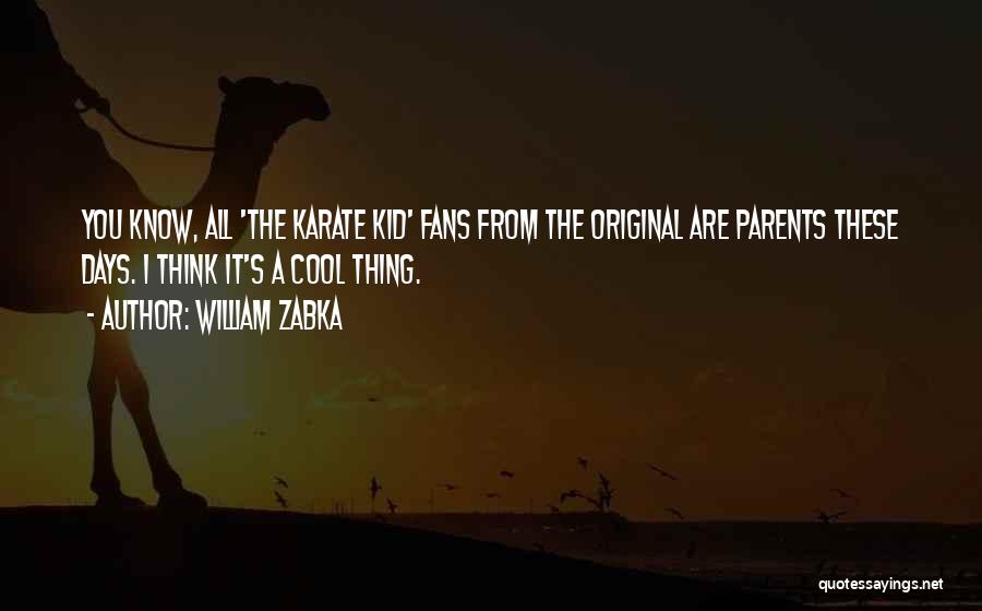 William Zabka Quotes 1271209