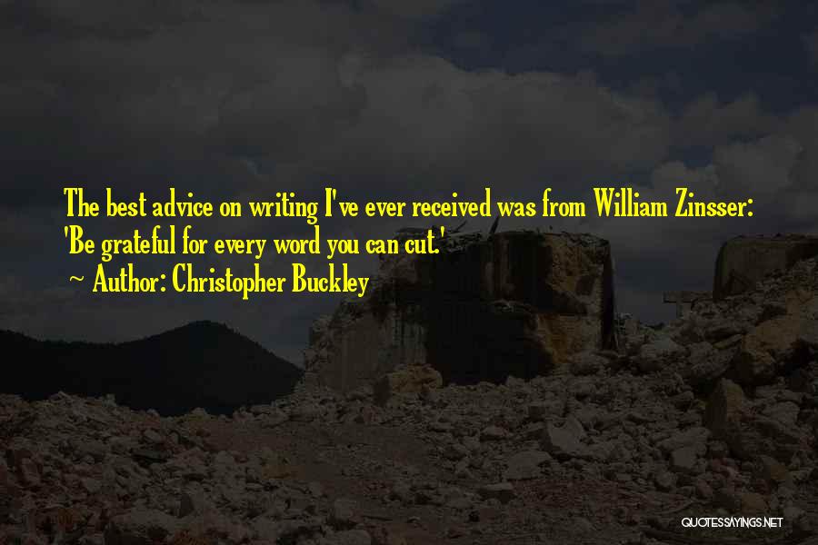 William Zinsser Writing Quotes By Christopher Buckley