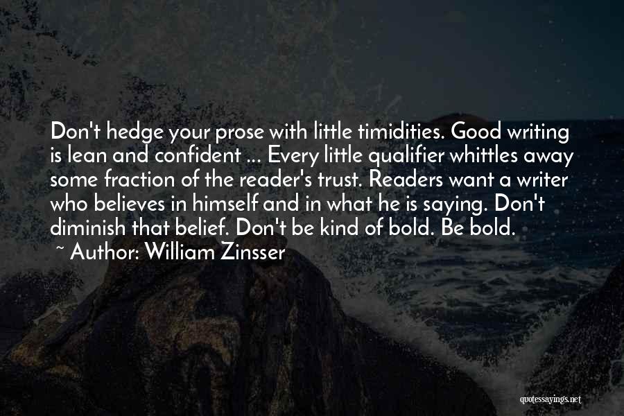 William Zinsser Writing Quotes By William Zinsser