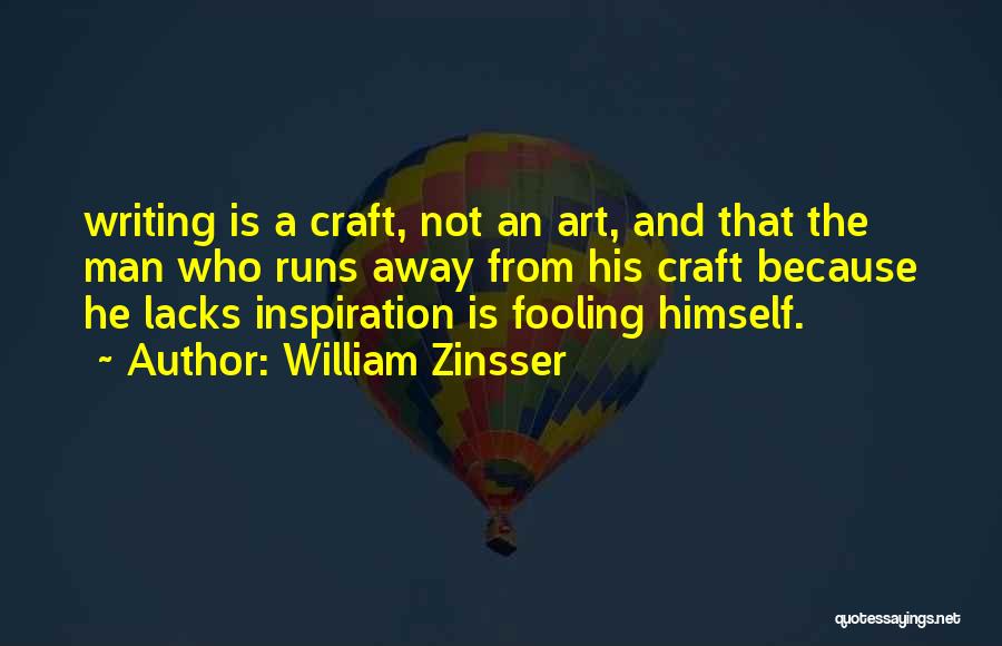 William Zinsser Writing Quotes By William Zinsser