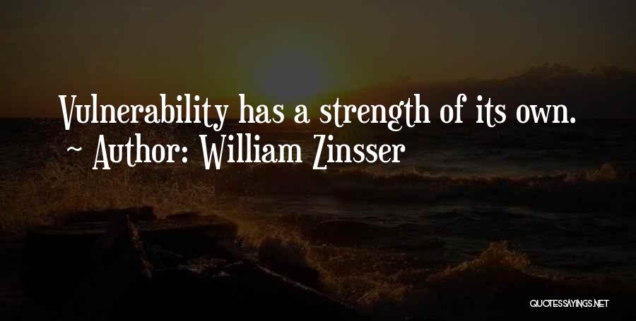 William Zinsser Writing Quotes By William Zinsser