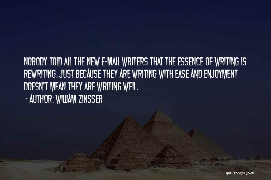 William Zinsser Writing Quotes By William Zinsser