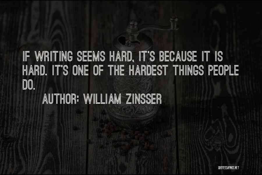 William Zinsser Writing Quotes By William Zinsser