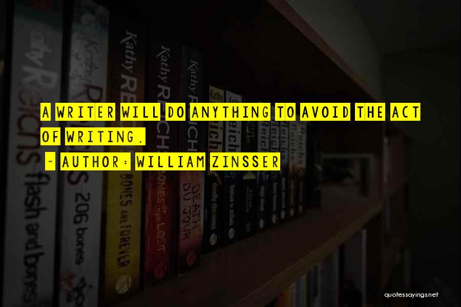 William Zinsser Writing Quotes By William Zinsser