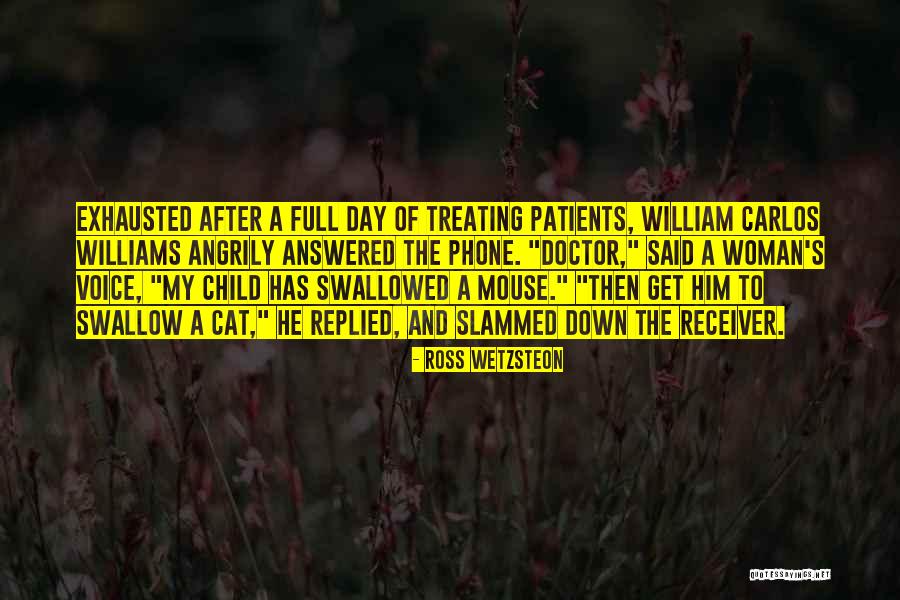 Williams Carlos Williams Quotes By Ross Wetzsteon Williams Carlos Williams Quotes By Ross Wetzsteon