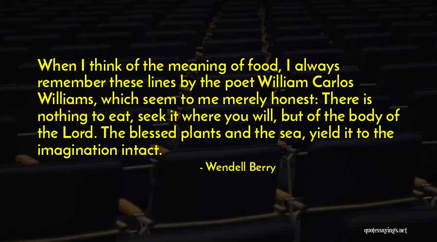 Williams Carlos Williams Quotes By Wendell Berry Williams Carlos Williams Quotes By Wendell Berry