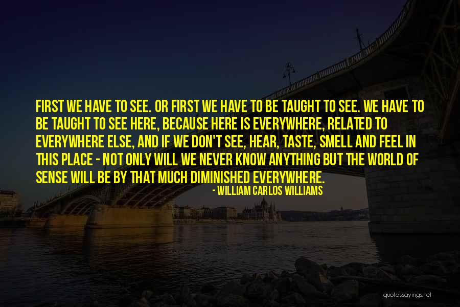 Williams Carlos Williams Quotes By William Carlos Williams Williams Carlos Williams Quotes By William Carlos Williams
