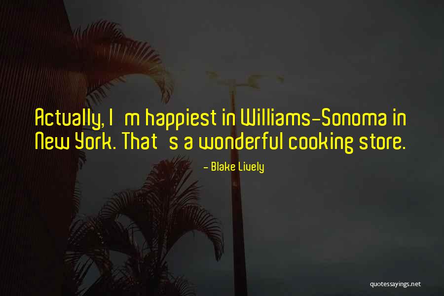 Williams Sonoma Quotes By Blake Lively Williams Sonoma Quotes By Blake Lively