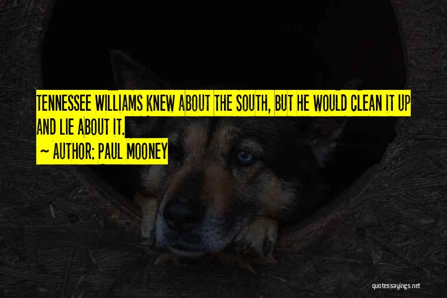 Williams Tennessee Quotes By Paul Mooney