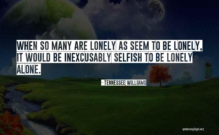 Williams Tennessee Quotes By Tennessee Williams