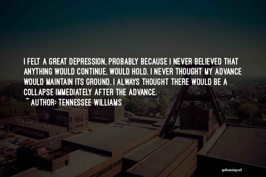 Williams Tennessee Quotes By Tennessee Williams