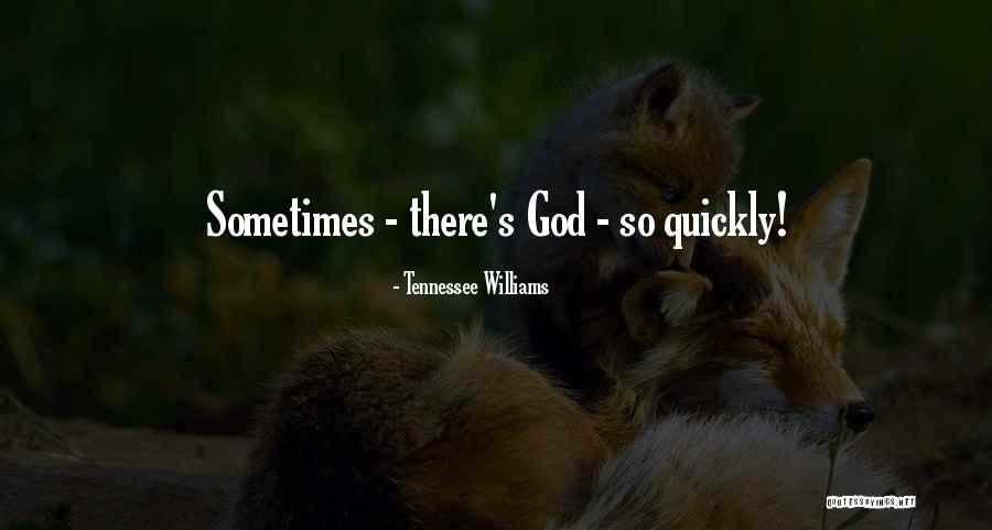 Williams Tennessee Quotes By Tennessee Williams