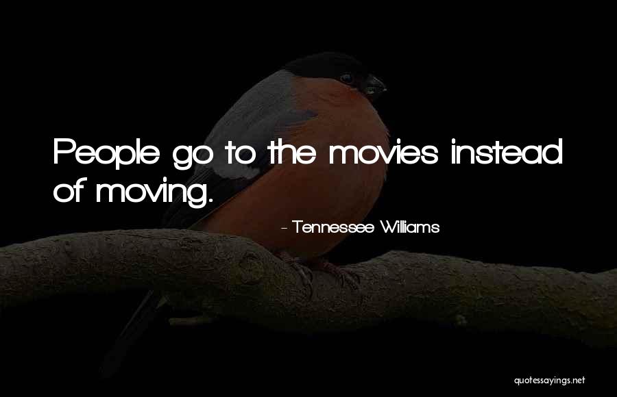 Williams Tennessee Quotes By Tennessee Williams